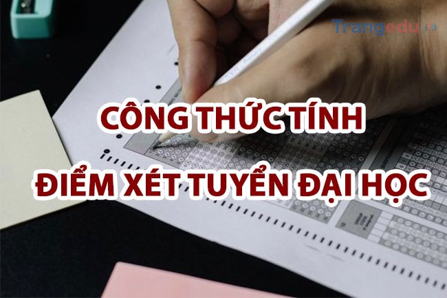 Các phương thức tính điểm xét tuyển đại học phổ biến